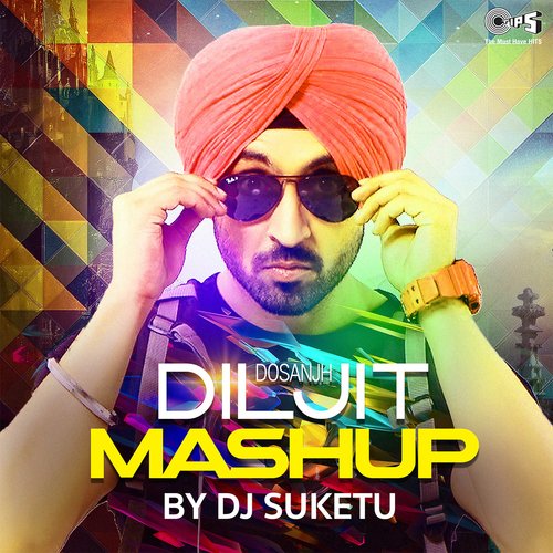 Diljit Dosanjh Mashup By Dj Suketu_poster_image