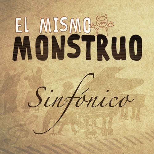 El Mismo Monstruo (Sinfónico)