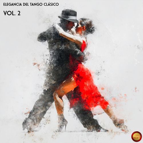 Elegancia del Tango Clásico, Vol. 2 (Remastered 2025)