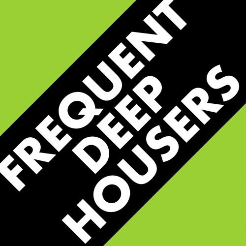 Frequent Deep Housers