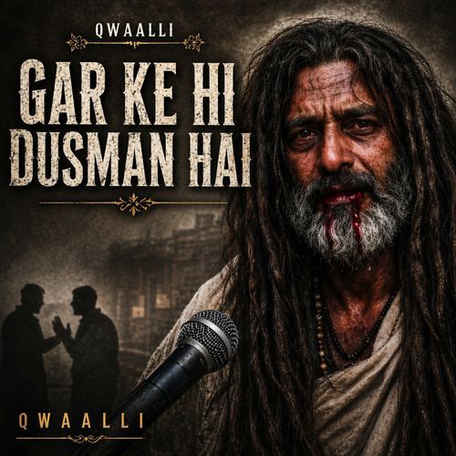 Gar Ke Hi Dusman Hai