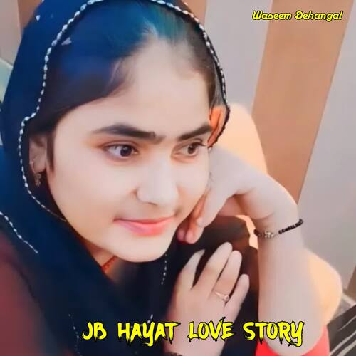 Jb Hayat Love Story