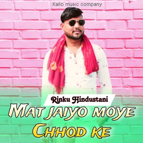 Mat Jaiyo Moye Chhod Ke