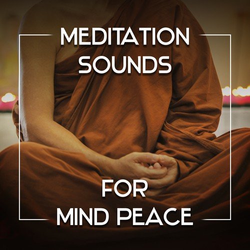 Meditation Sounds for Mind Peace – Relaxing Sounds, Buddha Lounge, New Age Music, Harmony