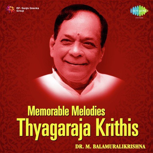 Memorable Melodies Thyagaraja Krithis