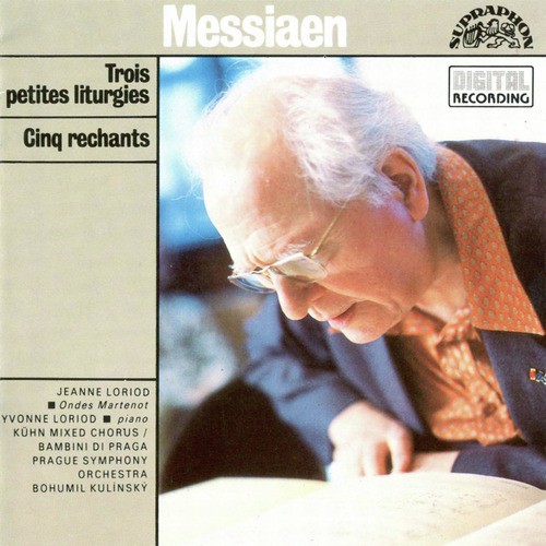 Messiaen:  Trois petites liturgies, Cinq rechants