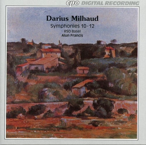 Milhaud: Symphonies Nos. 10-12