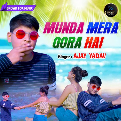Munda Mera Gora Hai (Hindi Song)