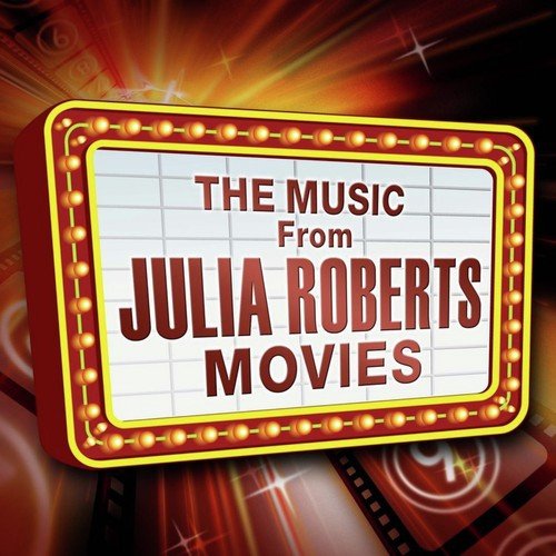 Music from Julia Roberts Movies
