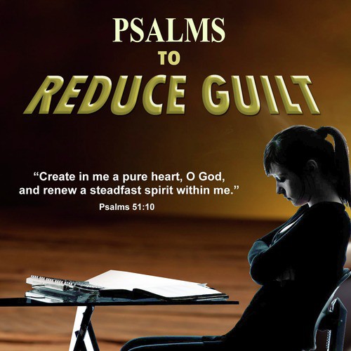 Psalms to Reduce Guilt