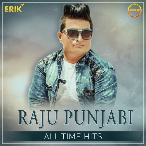 Raju Punjabi All Time Hits