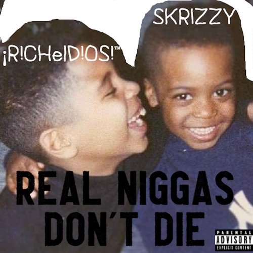 Real Niggas Don't Die (feat. Skrizzy) cover art