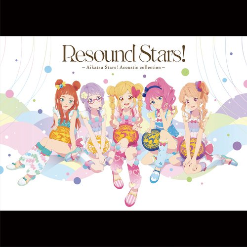 AIKATSU Step! (Resound Stars! -Aikatsu Stars！Acoustic collection- ver.) (Resound Stars! -Aikatsu Stars！Acoustic collection- ver.)