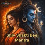 Shiv Shakti Beej Mantra