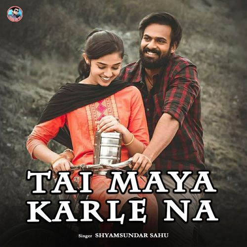 Tai Maya Karle Na