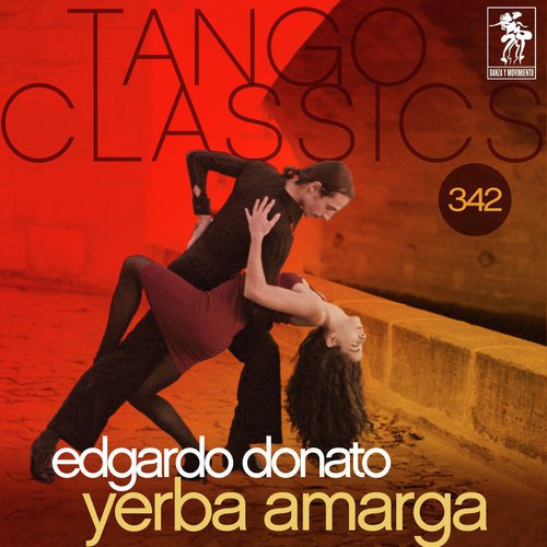 Tango Classics 342: Yerba Amarga (Historical Recordings)