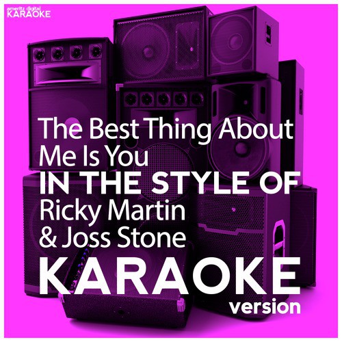 The Best Thing About Me Is You In The Style Of Ricky Martin Joss Stone Karaoke Version Single Songs Download Free Online Songs Jiosaavn saavn