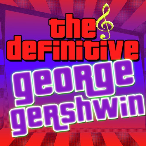 The Definitive George Gershwin