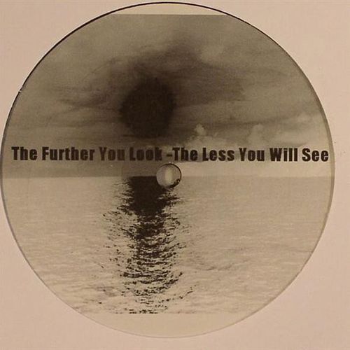 The Further You Look - The Less You Will See_poster_image