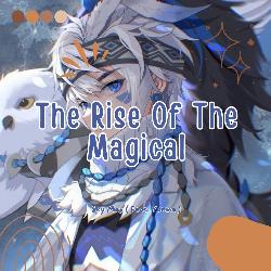 The Rise Of The Magical-IQRcXCJ3TQM