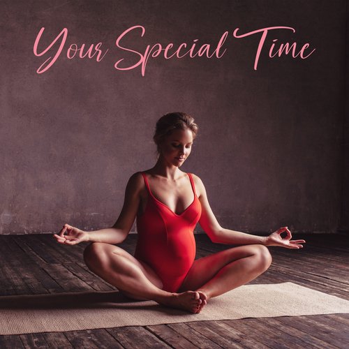 Your Special Time: Calm Music for Pregnant Women, Self-Care, Breathing Exercises, Stress Relief_poster_image