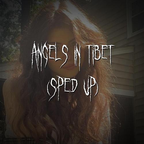 angels in tibet (sped up) cover art
