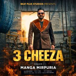 3 Cheeza by Manga Mirpuria