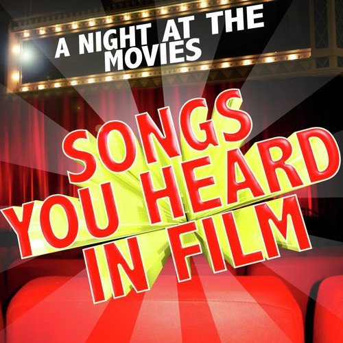 A Night at the Movies - Songs You Heard in Film