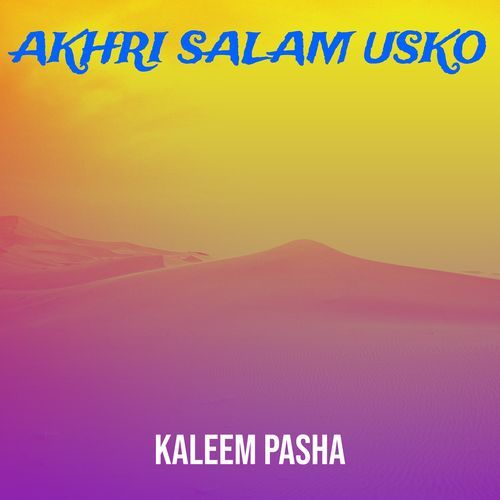 Akhri Salam Usko
