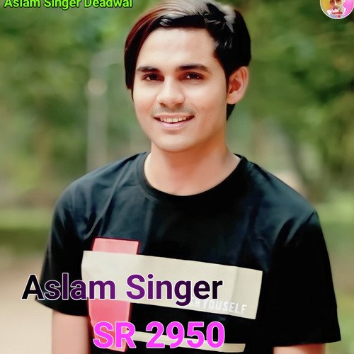 Aslam Singer SR 2950 (Mustkeem Deadwal)