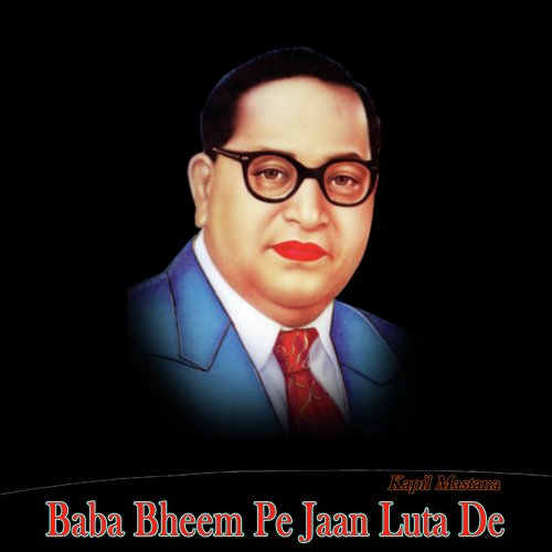 Baba Bheem Pe Jaan Luta De