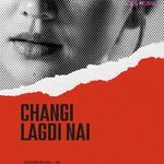 Changi Lagdi Nai