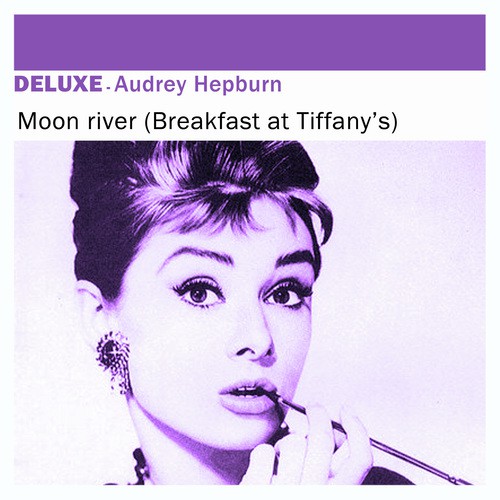 Deluxe: Moon River (Breakfast At Tiffany's) - Single
