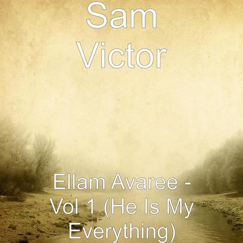 Ellam Avaree, Vol. 1 (He Is My Everything)