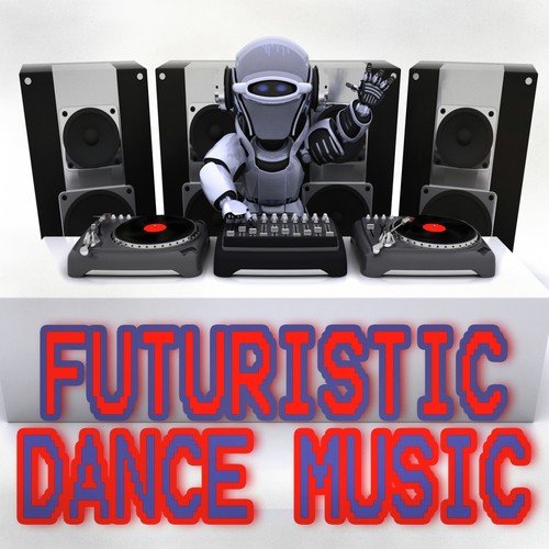 Futuristic Dance Music