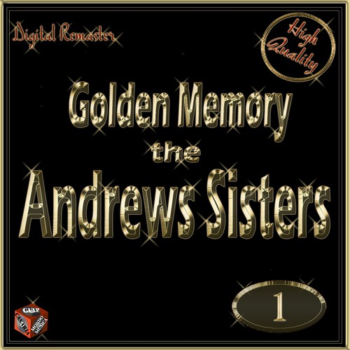 Golden Memory: The Andrews Sisters, Vol. 1