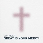 Great Is Your Mercy