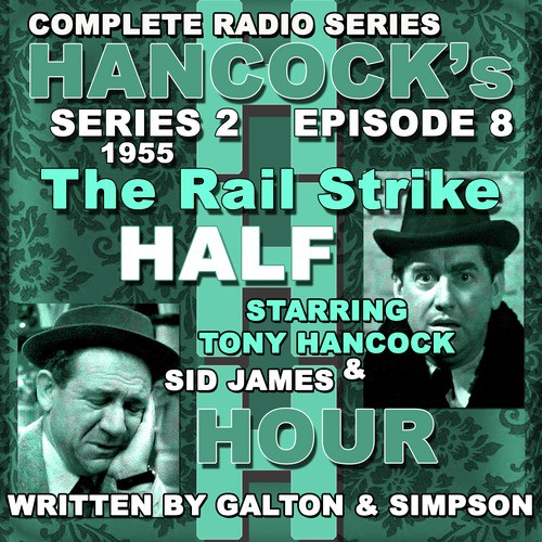 Hancock's Half Hour Radio. Series 2, Episode 8: The Rail Strike