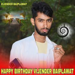 Happy Birthday VIJENDER BAIPLAWAT
