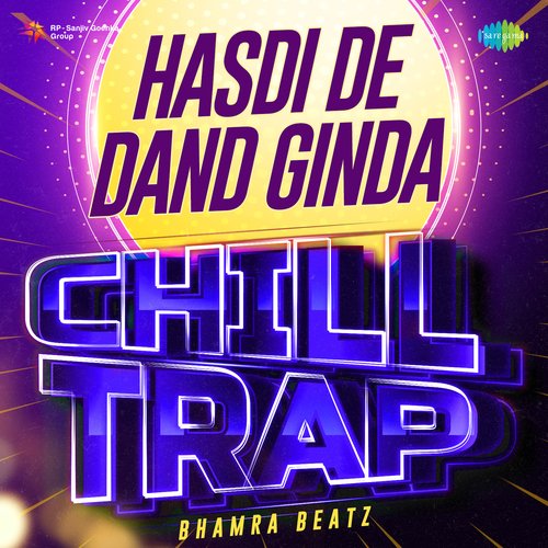 Hasdi De Dand Ginda Chill Trap