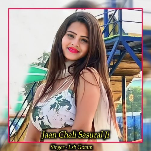 Jaan Chali Sasural Ji