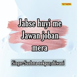 Jabse Huyi Me Jawan Joban Mera