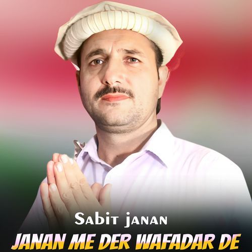 Janan Me Der Wafadar De