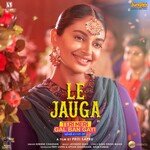 Le Jauga (From "Teri Meri Gal Ban Gayi")