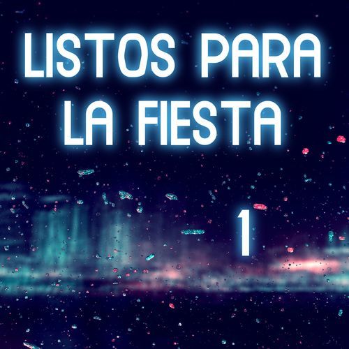 Listos Para La Fiesta Vol. 1