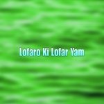 Lofaro Ki Lofar Yam