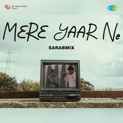 Mere Yaar Ne - SarabMix-KFpYYzt8BEI