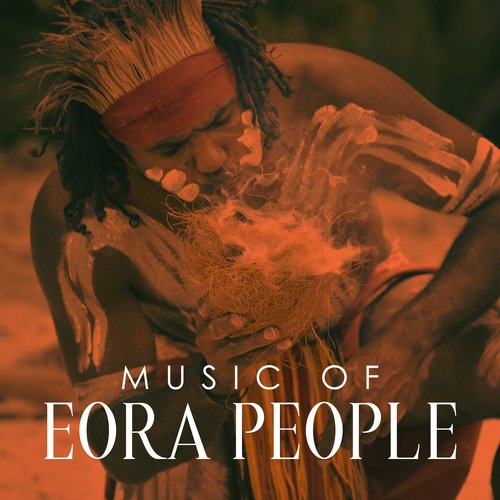 Music of Eora People: Aboriginal Australian Spirituality_poster_image