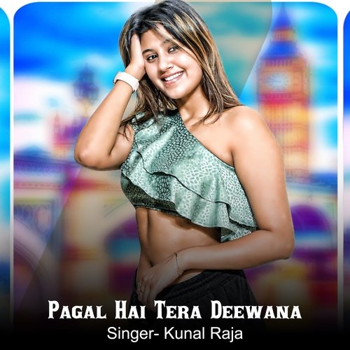 Pagal Hai Tera Deewana