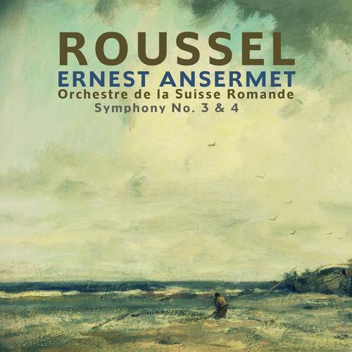 Roussel: Symphony, No. 3 & 4